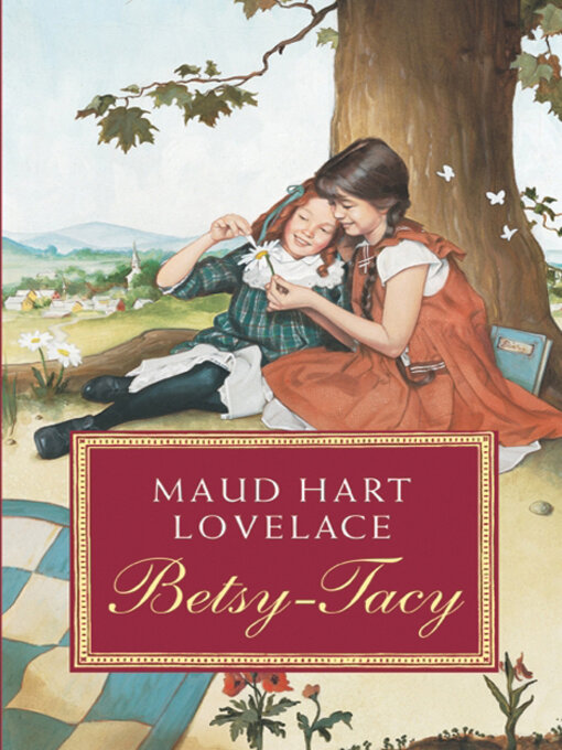 Title details for Betsy-Tacy by Maud Hart Lovelace - Available
